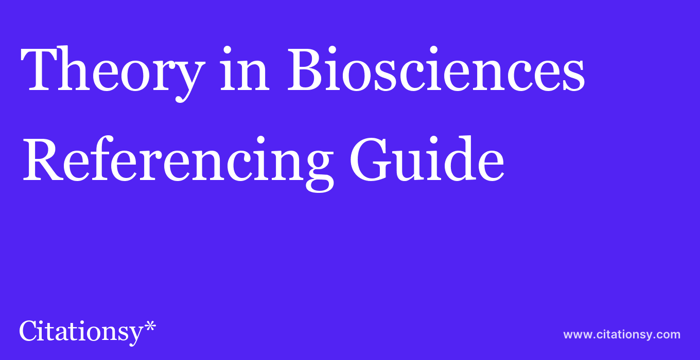 cite Theory in Biosciences  — Referencing Guide